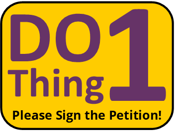 Do One Thing: Please Sign The Petition!